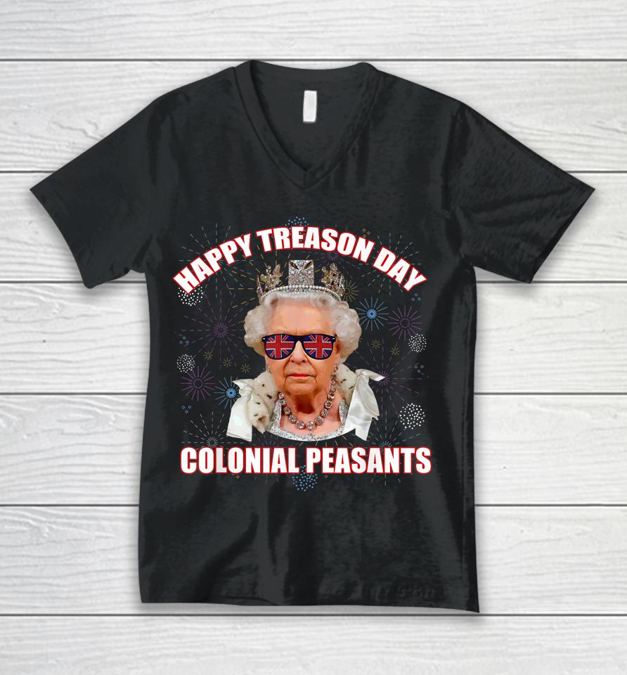 Happy Treason Day Colonial Peasants Elizabeth Ii Funny Meme Unisex V-Neck T-Shirt