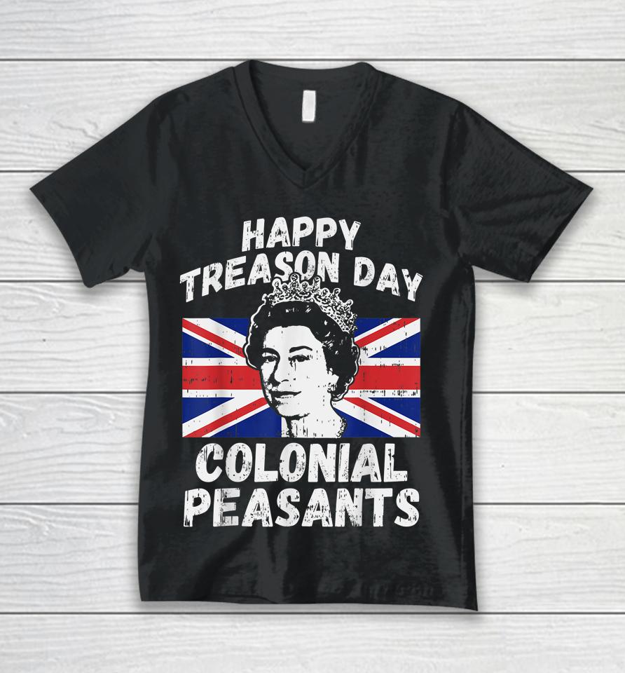 Happy Treason Day Colonial Peasants Usa 4Th Of July Uk Queen Unisex V-Neck T-Shirt