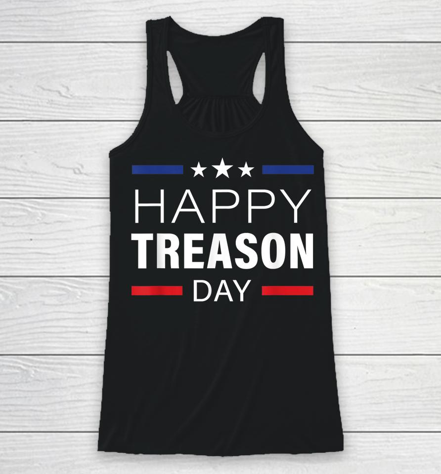 Happy Treason Day Funny British Party 4Th Of July Racerback Tank
