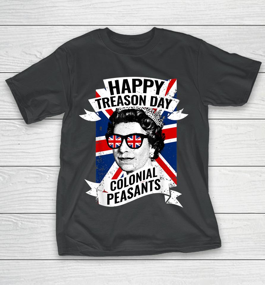 Happy Treason Day Funny Queen Elizabeth T-Shirt