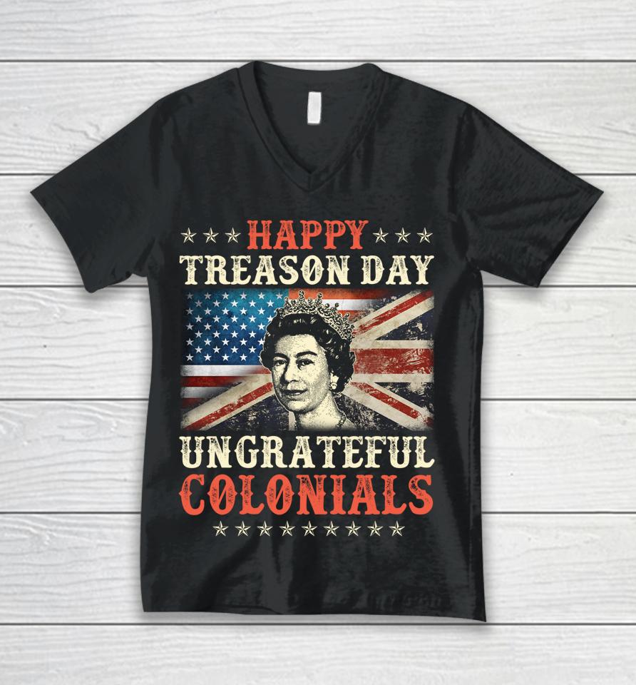 Happy Treason Day Ungrateful Colonials 4Th July British Flag Unisex V-Neck T-Shirt
