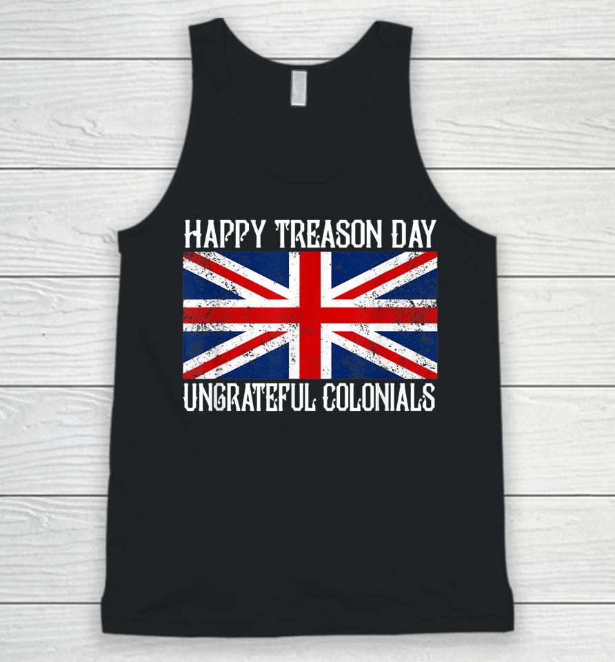 Happy Treason Day Ungrateful Colonials Unisex Tank Top