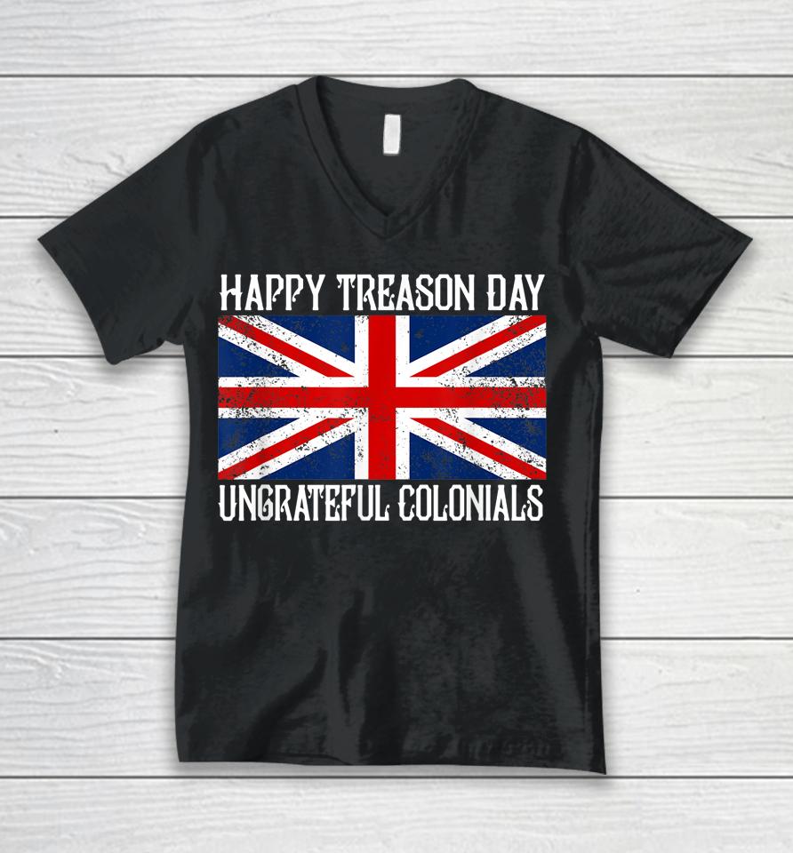 Happy Treason Day Ungrateful Colonials Unisex V-Neck T-Shirt