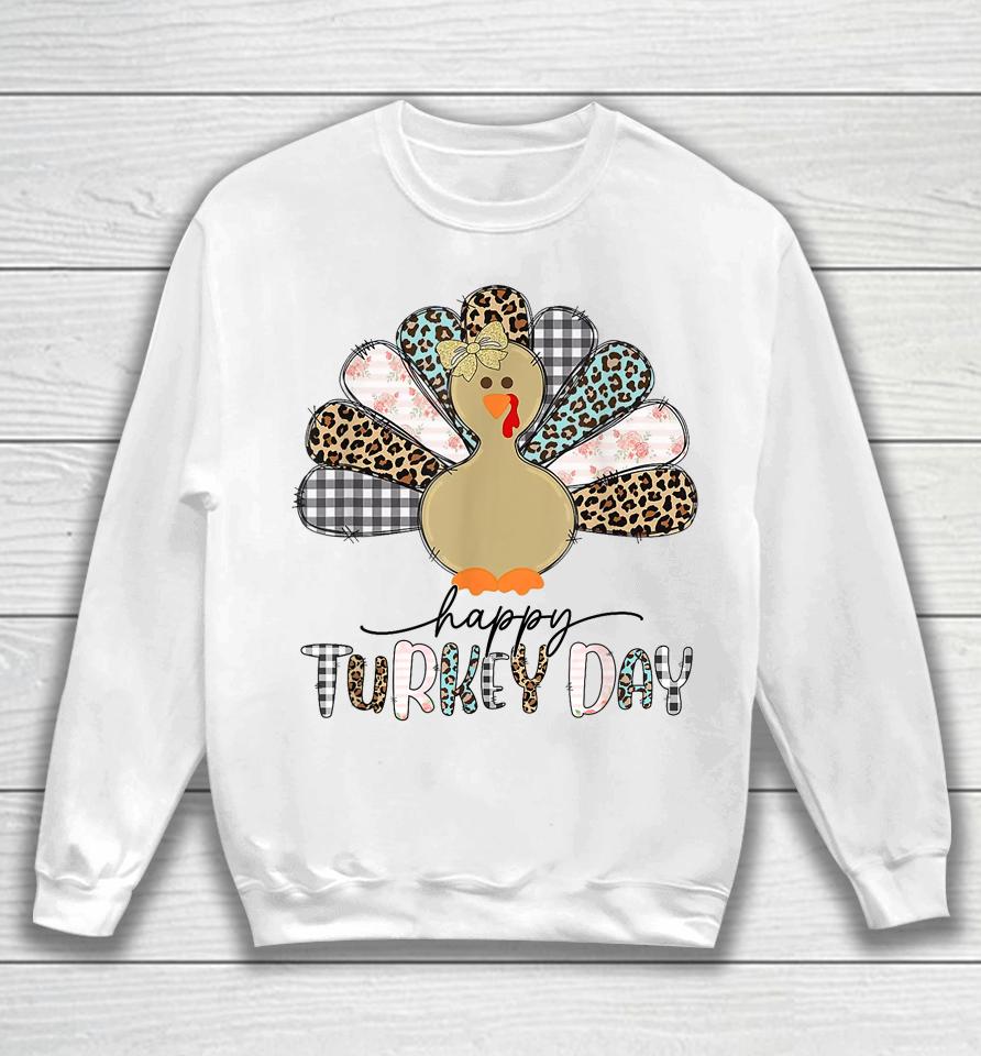 Happy Turkey Day Cute Turkey Thanksgiving Sweatshirt