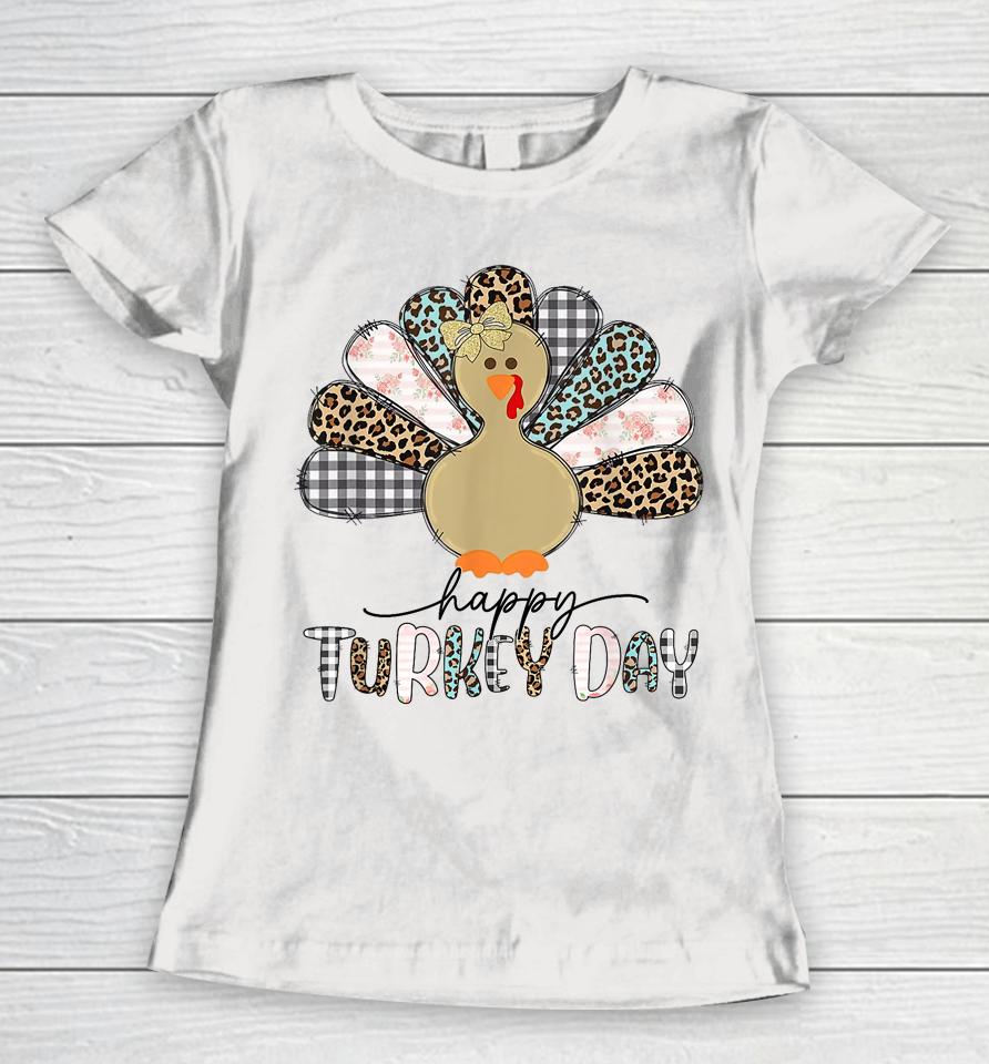 Happy Turkey Day Cute Turkey Thanksgiving Women T-Shirt