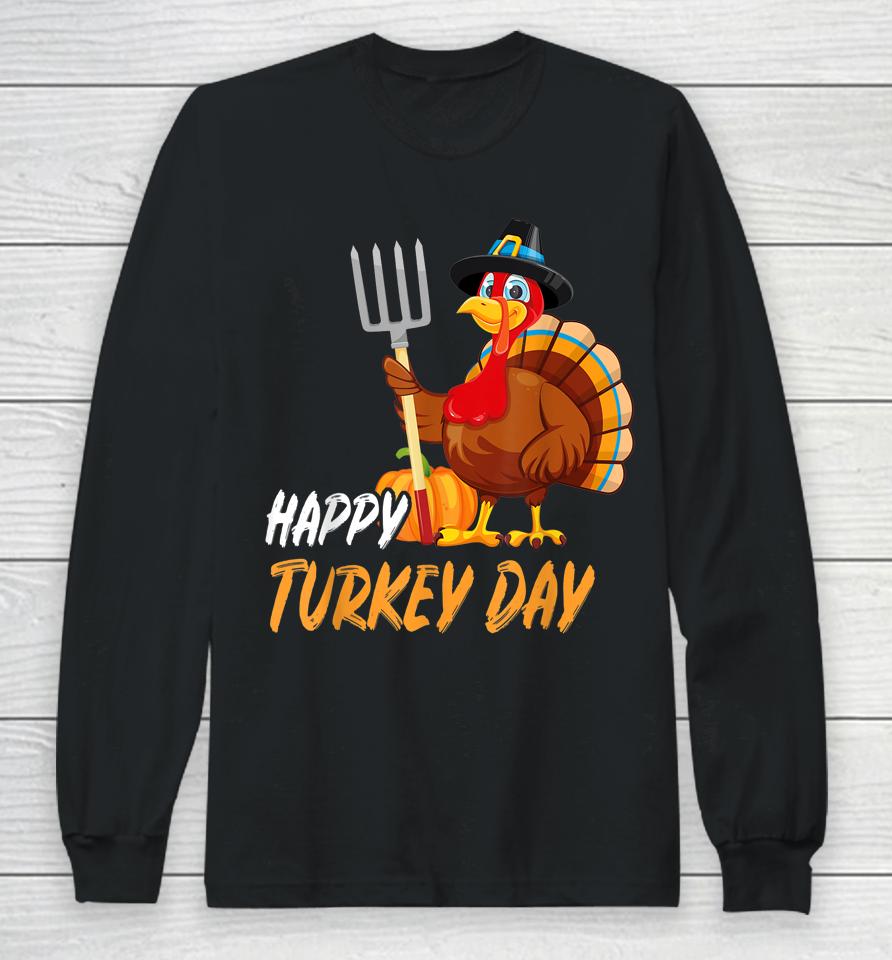 Happy Turkey Day Long Sleeve T-Shirt