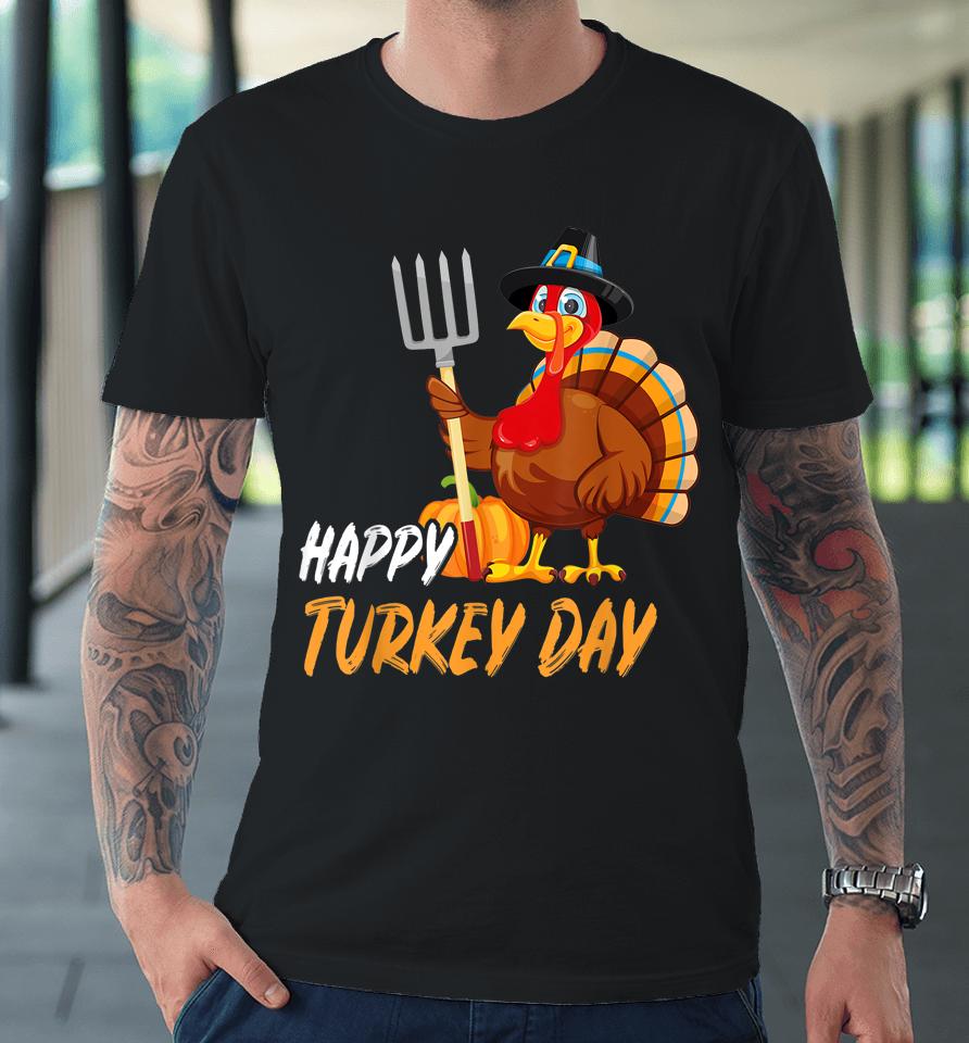 Happy Turkey Day Premium T-Shirt