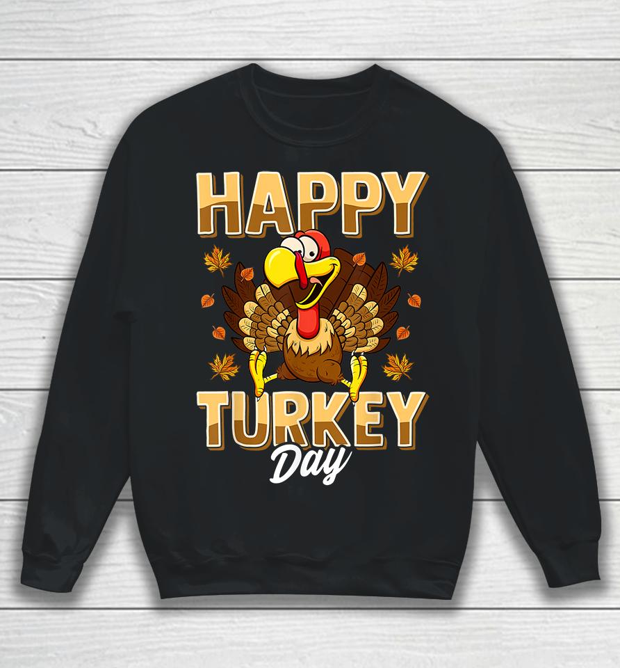 Happy Turkey Day Thanksgiving Sweatshirt