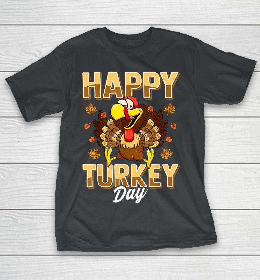 Happy Turkey Day Thanksgiving T-Shirt