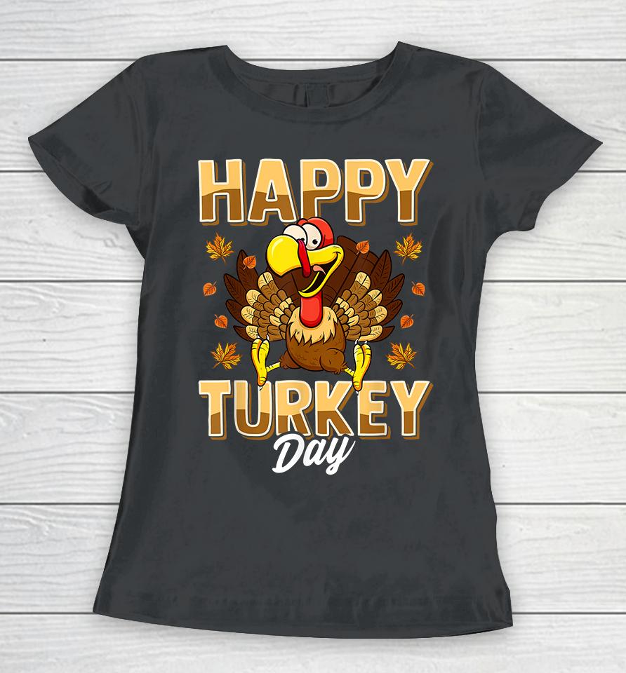 Happy Turkey Day Thanksgiving Women T-Shirt