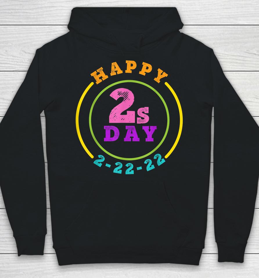 Happy Twosday 2-22-22 Tuesday February 22Nd 2022 Hoodie