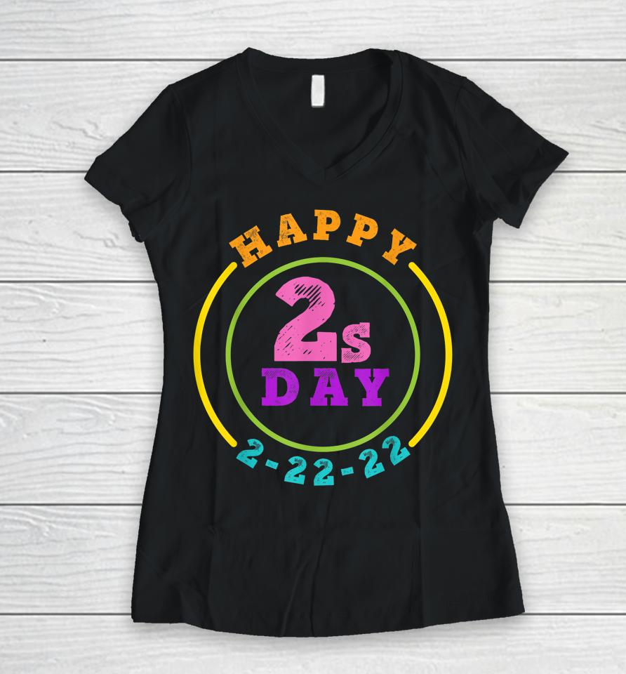 Happy Twosday 2-22-22 Tuesday February 22Nd 2022 Women V-Neck T-Shirt