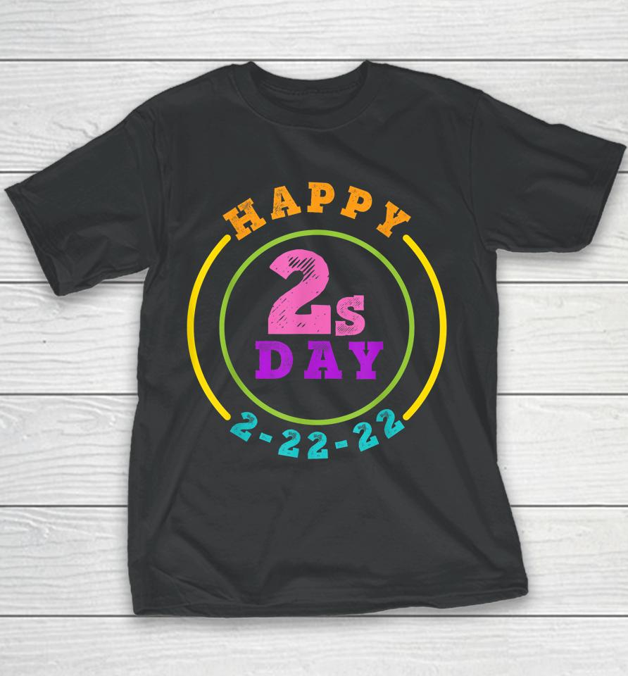 Happy Twosday 2-22-22 Tuesday February 22Nd 2022 Youth T-Shirt