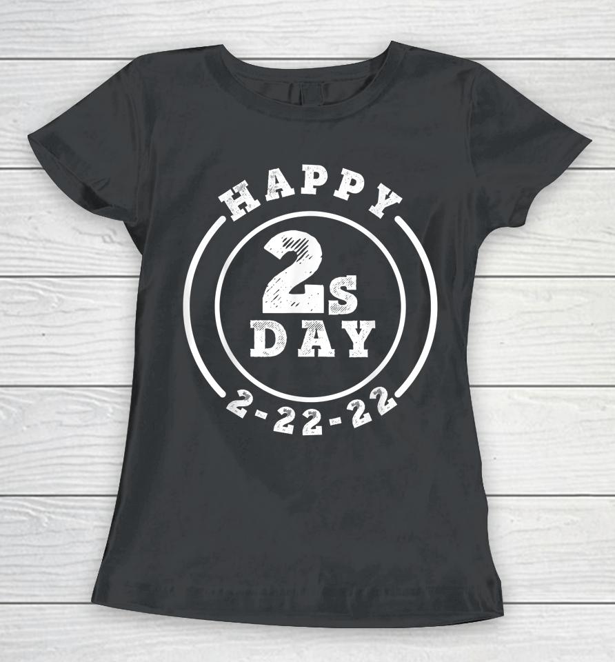 Happy Twosday 2-22-22 Tuesday February 22Nd 2022 Women T-Shirt