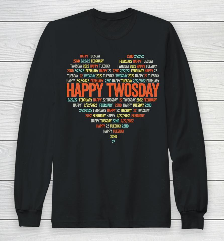 Happy Twosday 2022 Tuesday February 22Nd Numerology Long Sleeve T-Shirt
