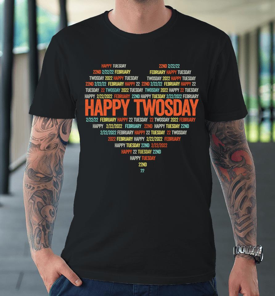 Happy Twosday 2022 Tuesday February 22Nd Numerology Premium T-Shirt