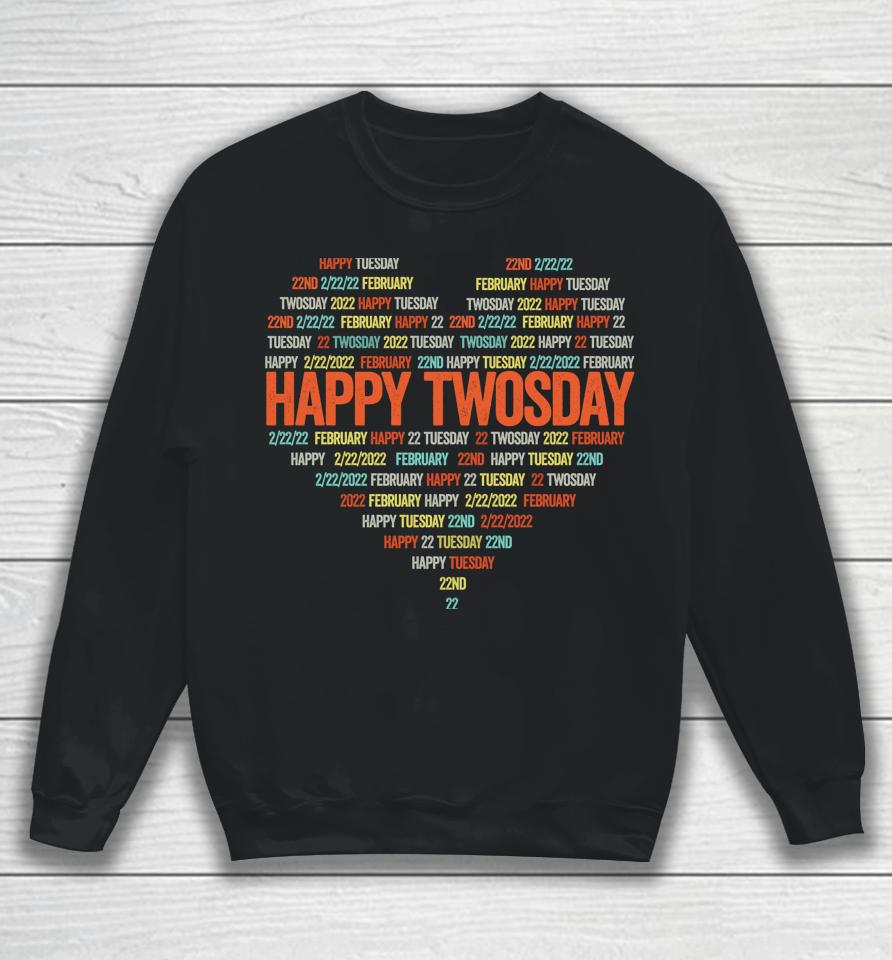 Happy Twosday 2022 Tuesday February 22Nd Numerology Sweatshirt