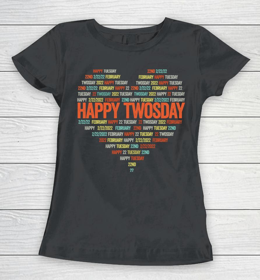 Happy Twosday 2022 Tuesday February 22Nd Numerology Women T-Shirt