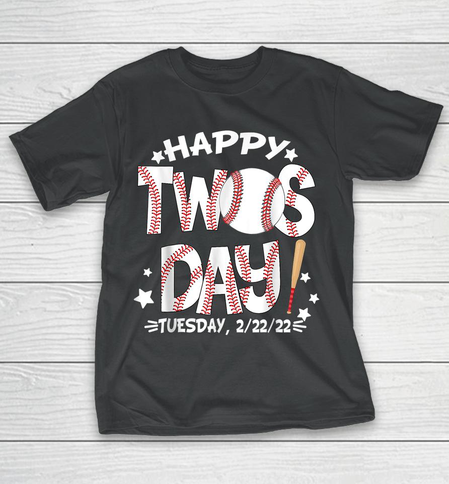 Happy Twosday Tuesday 2-22-22 Baseball February 22Nd 2022 T-Shirt