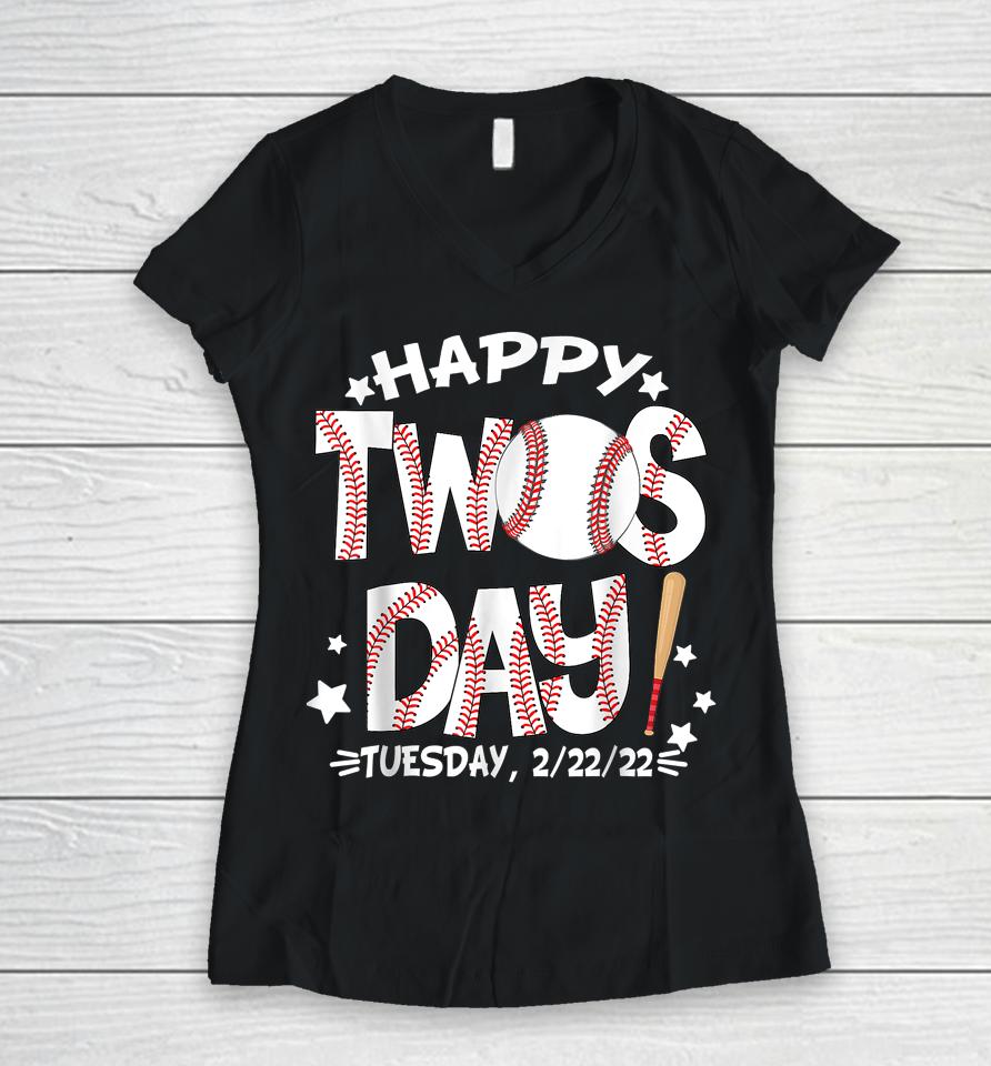Happy Twosday Tuesday 2-22-22 Baseball February 22Nd 2022 Women V-Neck T-Shirt
