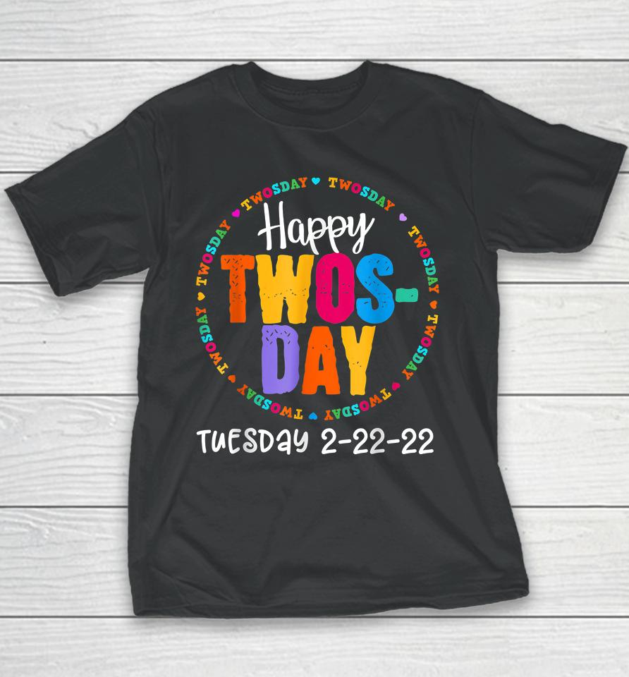 Happy Twosday Tuesday February 22Nd 2022 2-22-22 Youth T-Shirt
