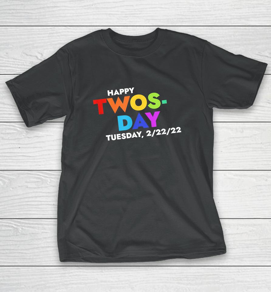Happy Twosday Tuesday February 22Nd 2022 2-22-22 T-Shirt