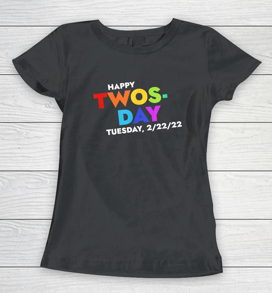Happy Twosday Tuesday February 22Nd 2022 2-22-22 Women T-Shirt