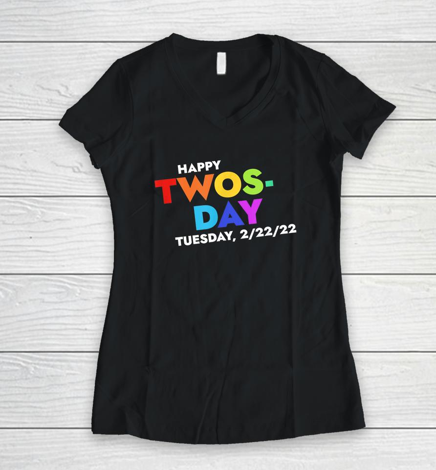 Happy Twosday Tuesday February 22Nd 2022 2-22-22 Women V-Neck T-Shirt