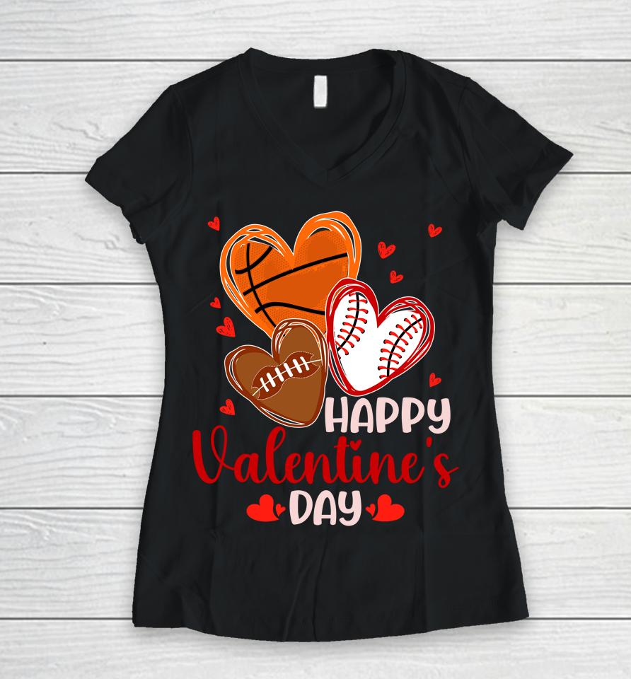 Happy Valentines Day Basketball Baseball Football Women V-Neck T-Shirt