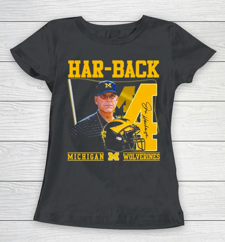 Har Back 4 Jim Harbaugh Michigan Wolverines Signature Women T-Shirt