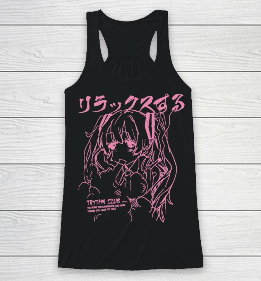 Harajuku Trythm Club The More You Experience The More Things You Have To Face Racerback Tank