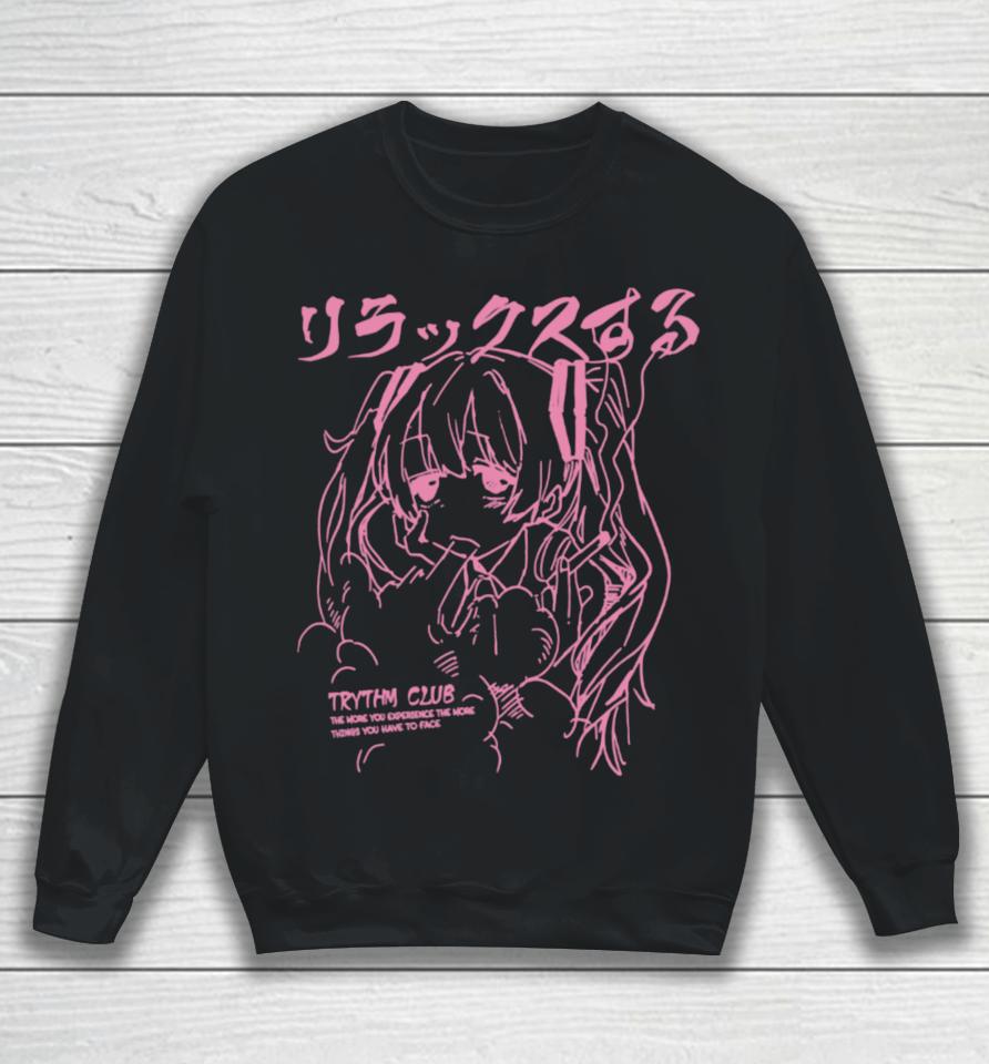 Harajuku Trythm Club The More You Experience The More Things You Have To Face Sweatshirt