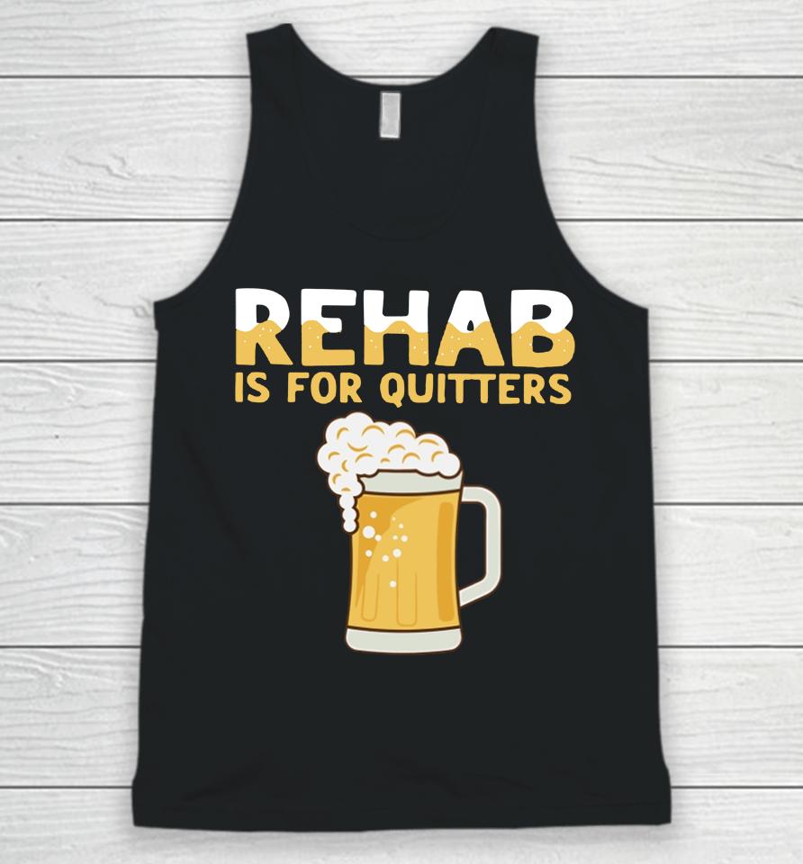 Hardshirts Rehab Is For Quitters Beer Unisex Tank Top