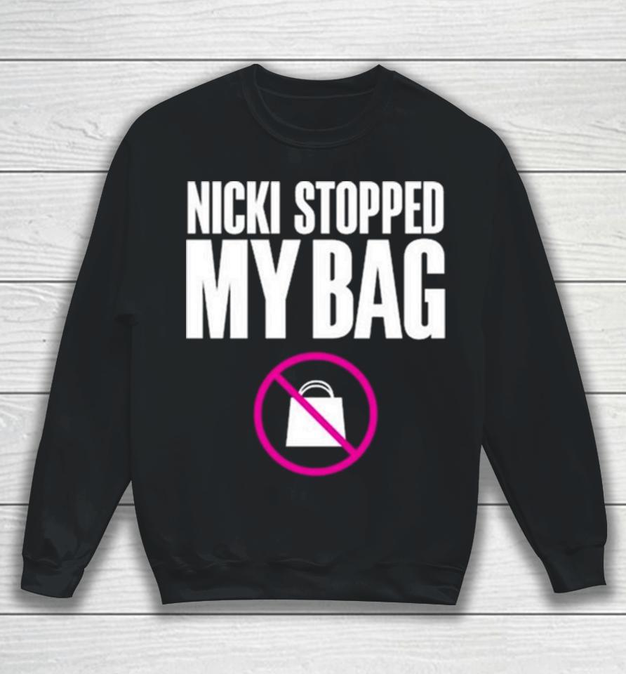 Hardtingz Nicki Stopped My Bag Sweatshirt