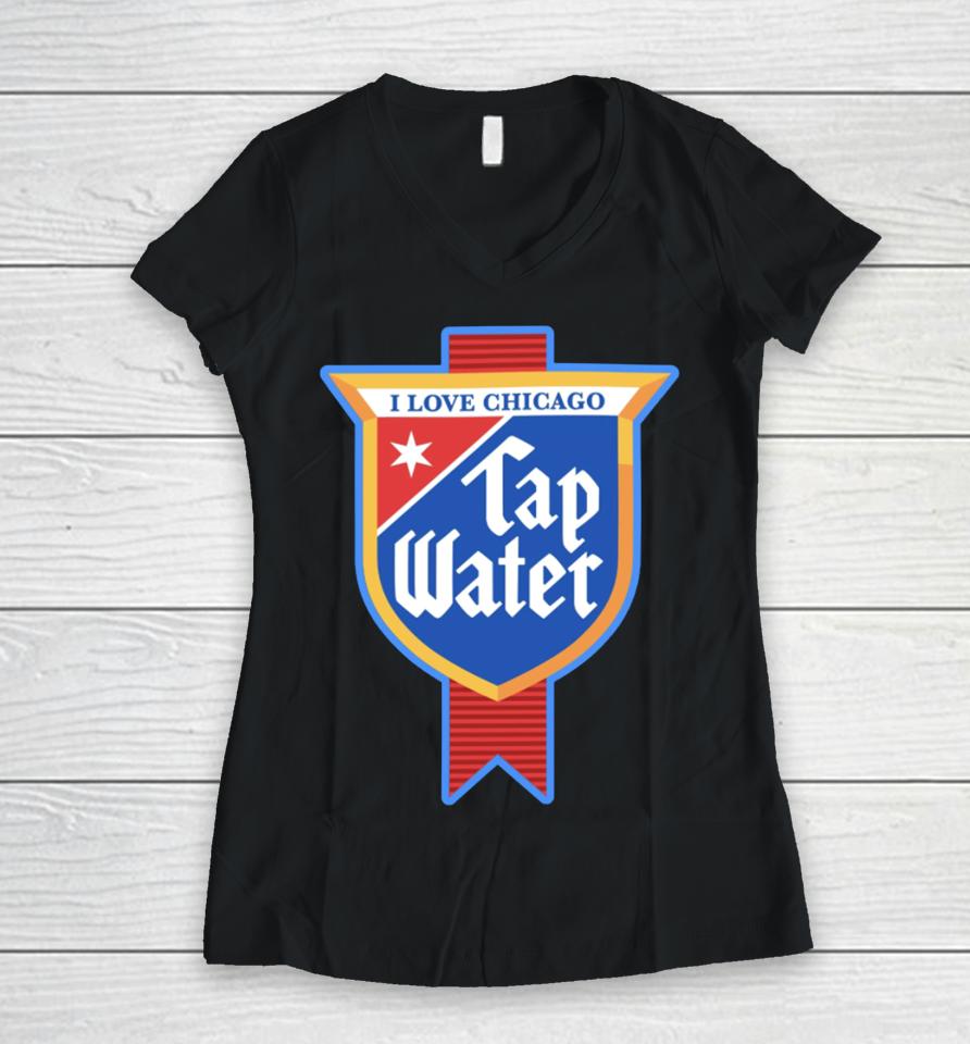 Harebraineddesign I Love Chicago Tap Water Women V-Neck T-Shirt