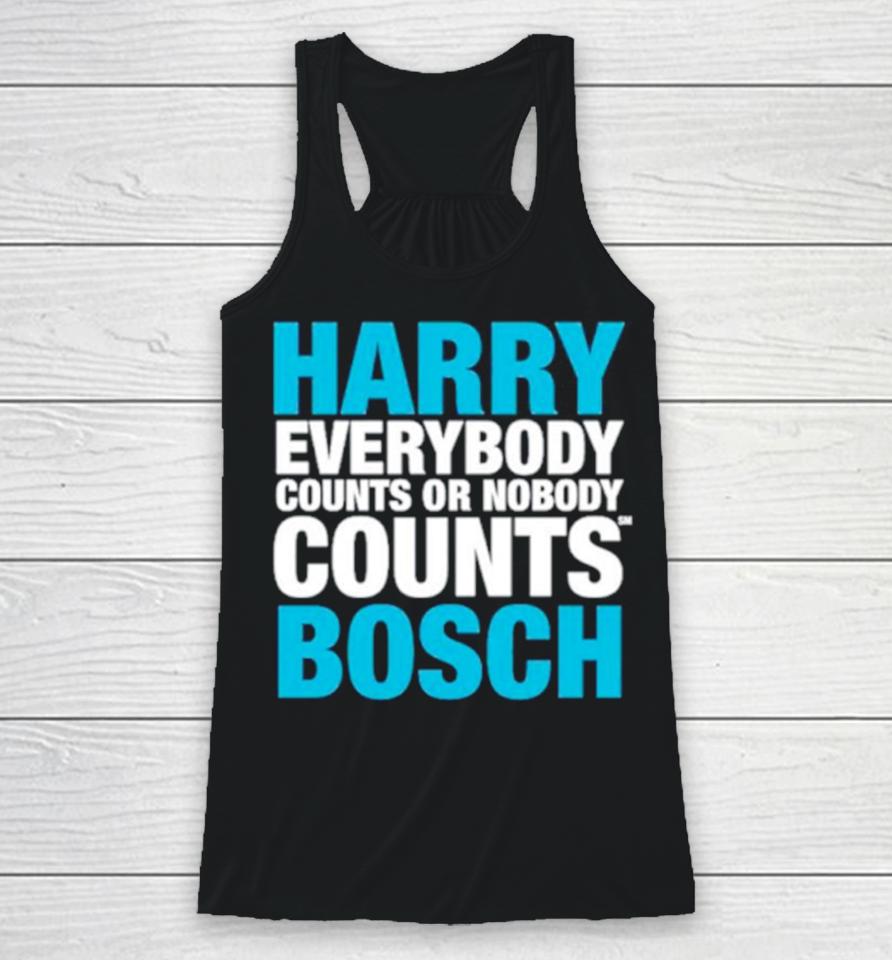 Harry Everybody Counts Or Nobody Counts Bosch Racerback Tank