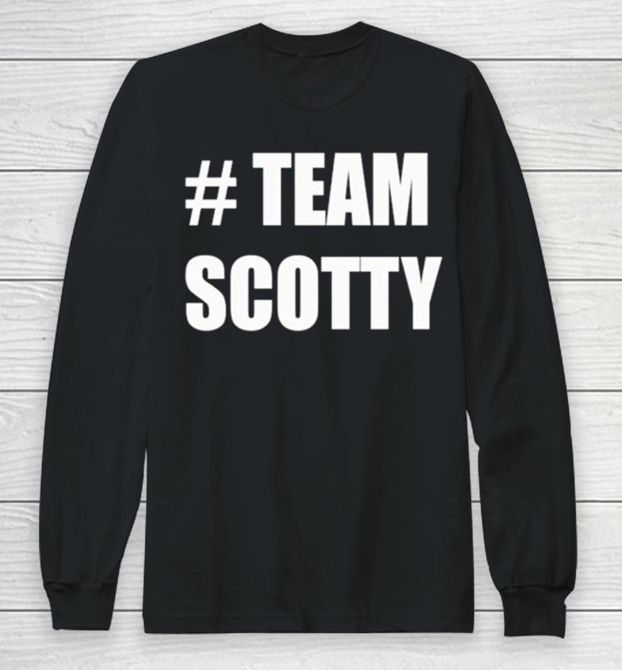 Hashtag Team Scotty Long Sleeve T-Shirt