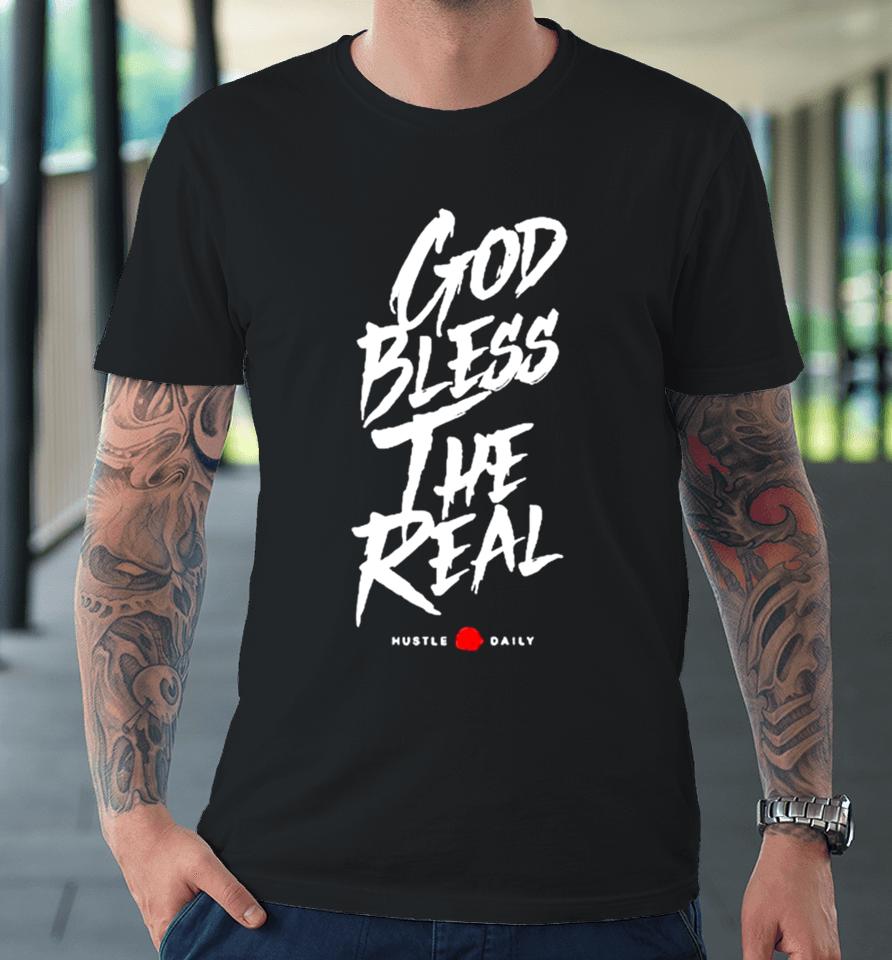 Hasta Muerte God Bless The Real Hustle Daily Premium T-Shirt
