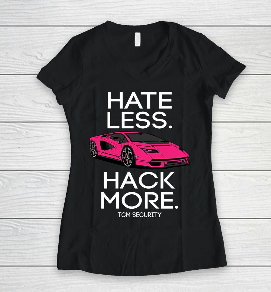 Hate Less Hack More Tcm Security Lambo Women V-Neck T-Shirt