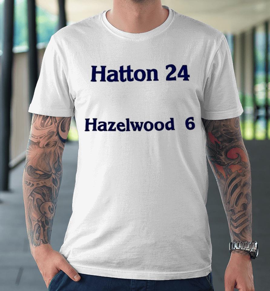 Hatton 24 Hazelwood 6 Premium T-Shirt