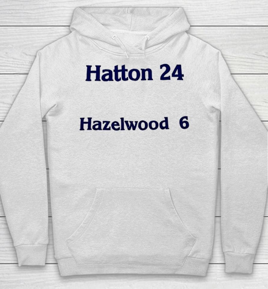 Hatton 24 Hazelwood 6 Hoodie