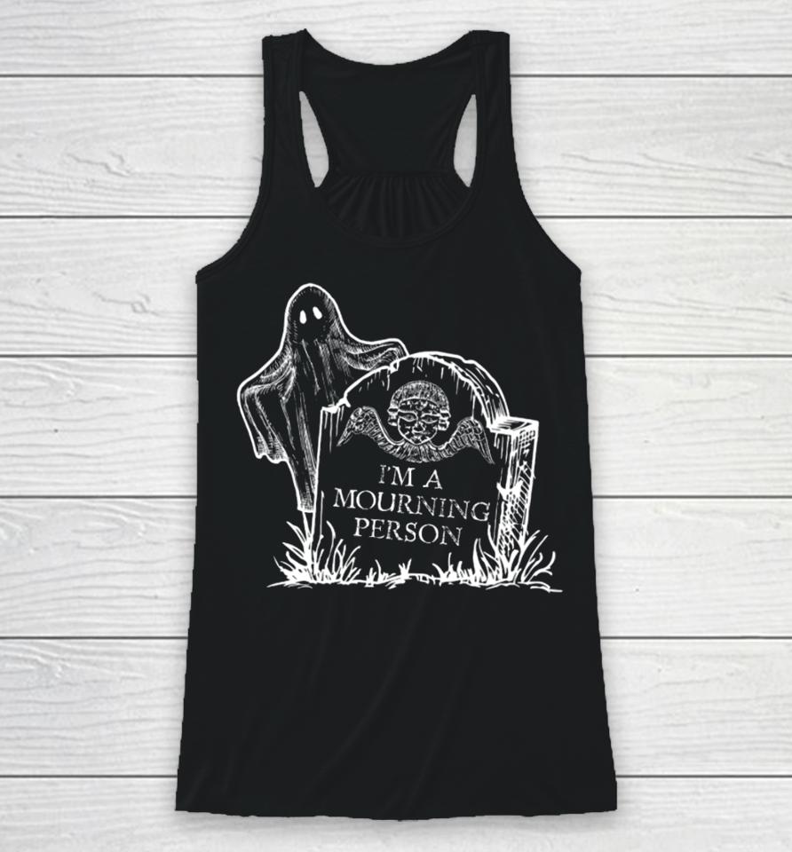 Haunted Life By Adam Berry I’m A Mourning Person Racerback Tank