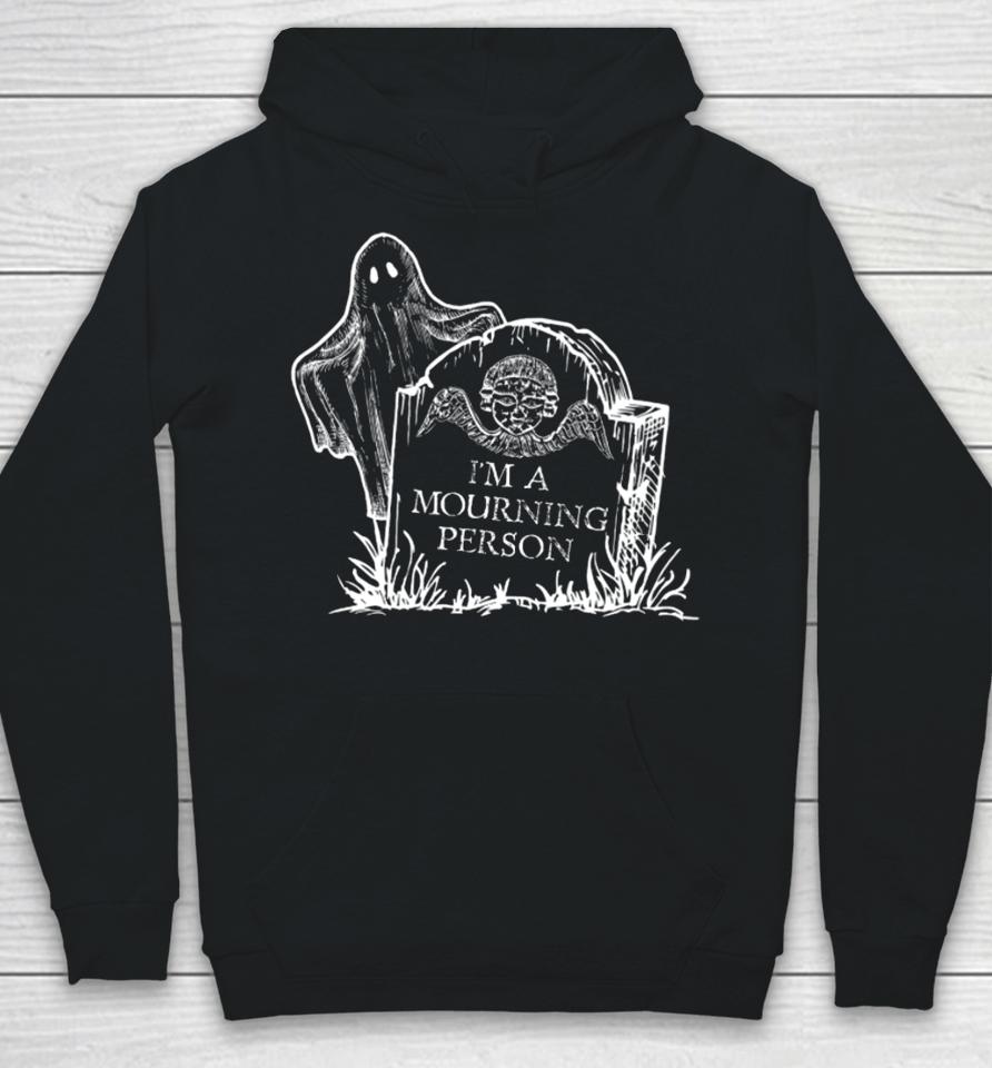 Haunted Life By Adam Berry I’m A Mourning Person Hoodie