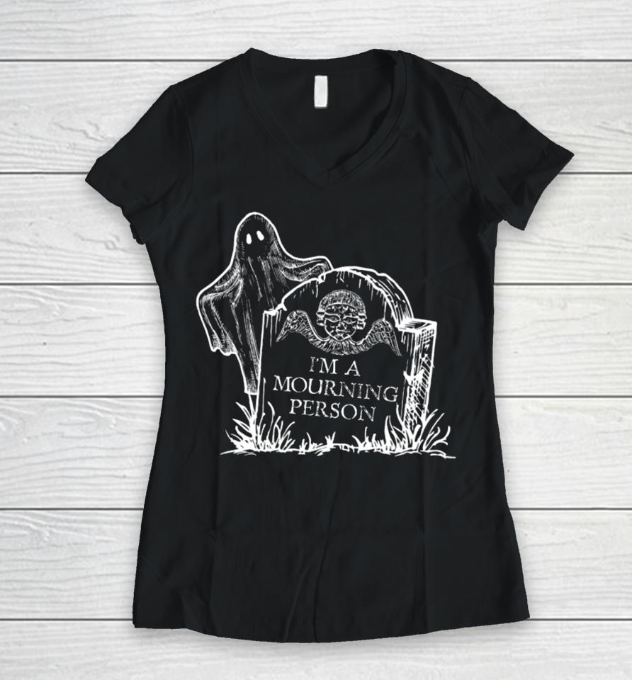 Haunted Life By Adam Berry I’m A Mourning Person Women V-Neck T-Shirt