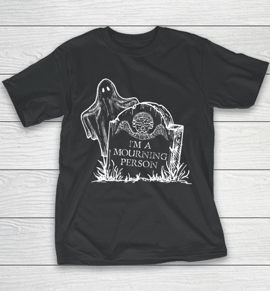 Haunted Life By Adam Berry I’m A Mourning Person Youth T-Shirt