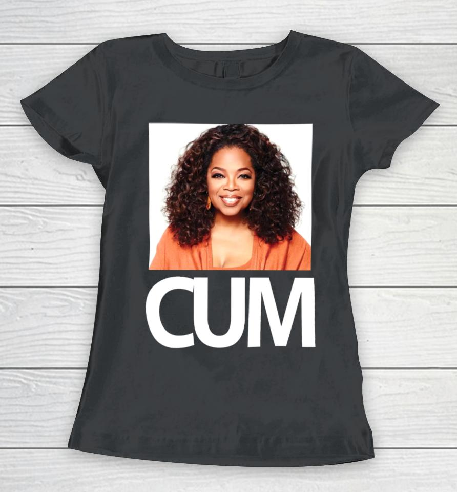 Hauntedstarbucks Merch Shop Oprah Winfrey Cum Women T-Shirt