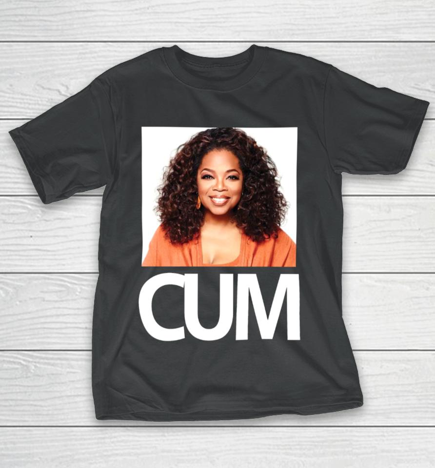 Hauntedstarbucks Oprah Winfrey Cum T-Shirt