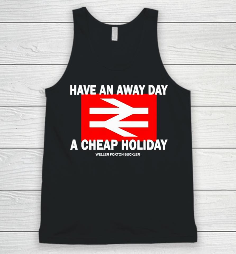Have An Away Day A Cheap Holiday Unisex Tank Top