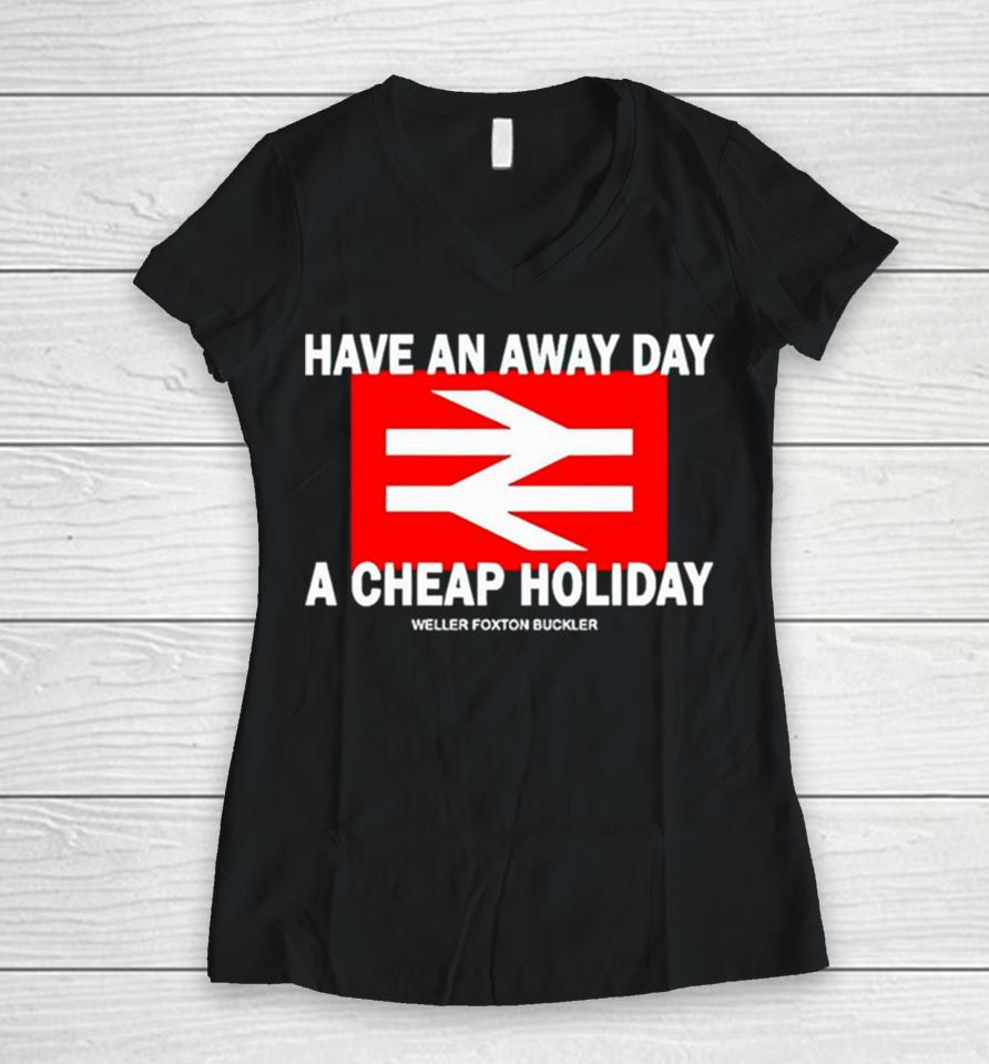 Have An Away Day A Cheap Holiday Women V-Neck T-Shirt