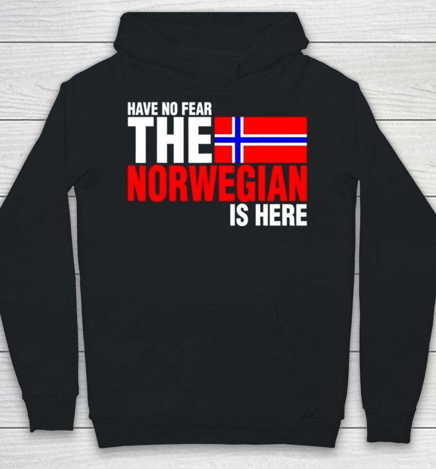 Have No Fear The Norwegian Is Here Hoodie